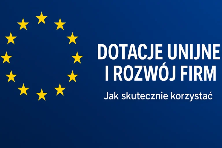Dotacje unijne i rozwoj firm